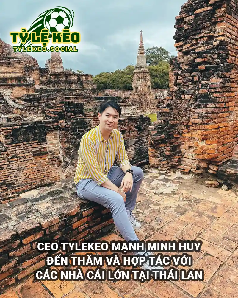 CEO TyLeKeo Mạnh Minh Huy khi đến thăm và hợp tác với các nhà cái tại Thái Lan
